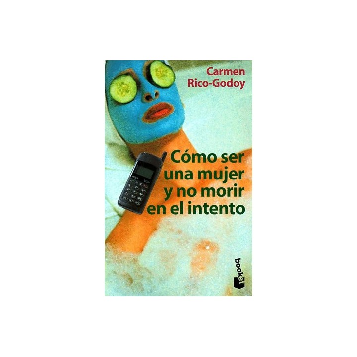 Cómo Ser Una Mujer Y No Morir En El Intento